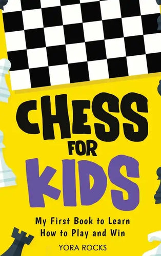 Chess for Kids: From Beginner to Champion: Complete Black and White Guide and Course - Hardcover
