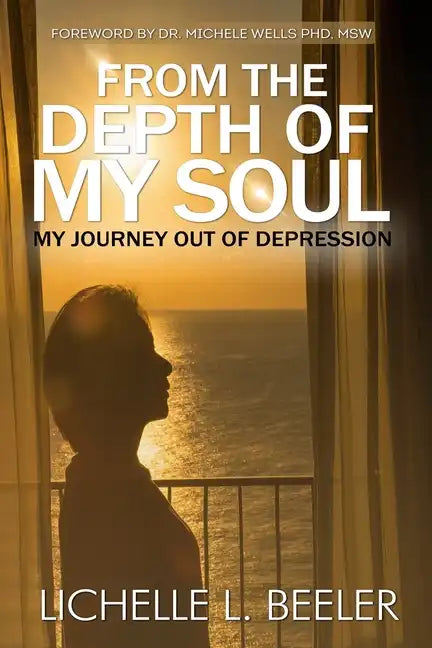 From the Depth Of My Soul: My Journey out of Depression - Paperback