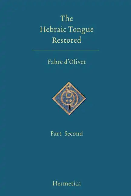 The Hebraic Tongue Restored: Part Second - Paperback