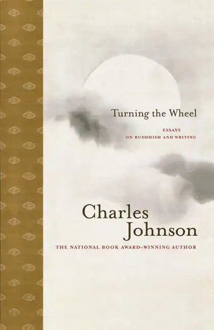Turning the Wheel: Essays on Buddhism and Writing - Paperback