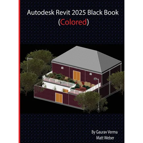 Autodesk Revit 2025 Black Book: (Colored) - Hardcover