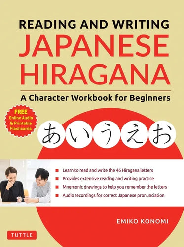 Reading and Writing Japanese Hiragana: A Character Workbook for Beginners (Online Audio & Printable Flashcards) - Paperback
