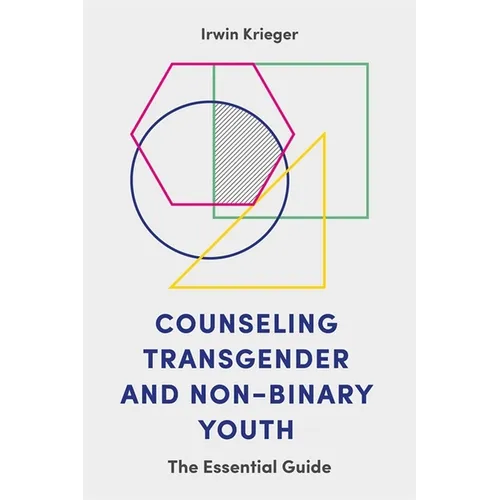 Counseling Transgender and Non-Binary Youth: The Essential Guide - Paperback