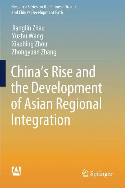 China's Rise and the Development of Asian Regional Integration - Paperback