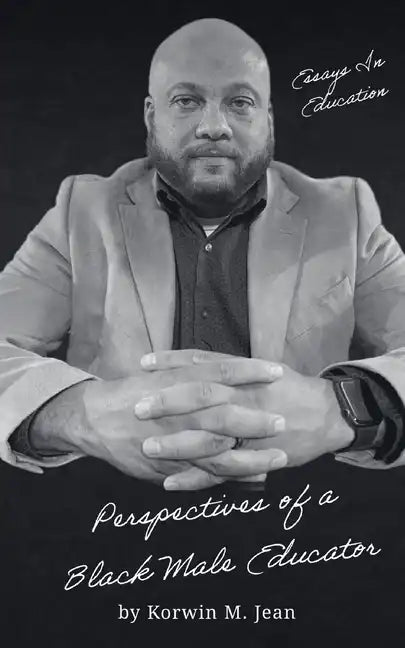 Essays In Education: Perspectives of a Black Male Educator - Paperback