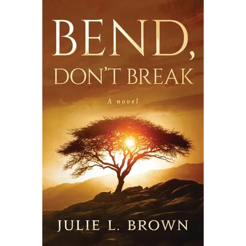 Bend, Don't Break - Paperback