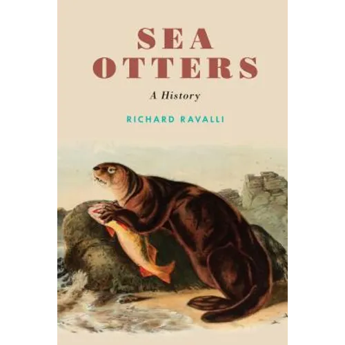 Sea Otters: A History - Hardcover