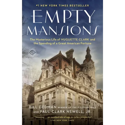 Empty Mansions: The Mysterious Life of Huguette Clark and the Spending of a Great American Fortune - Paperback