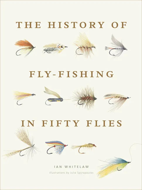 The History of Fly-Fishing in Fifty Flies - Hardcover
