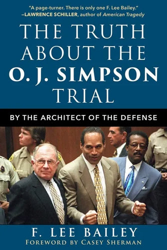 The Truth about the O.J. Simpson Trial: By the Architect of the Defense - Hardcover
