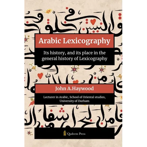 Arabic Lexicography - Its history, and its place in the general history of Lexicography - Paperback