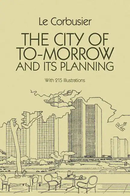 The City of Tomorrow and Its Planning - Paperback