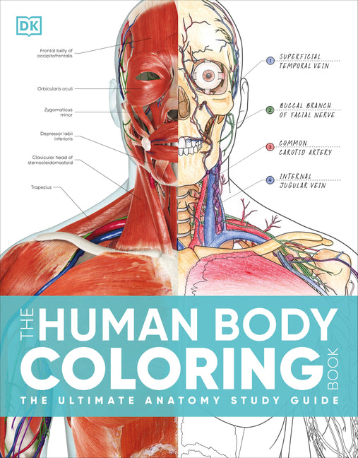 The Human Body Coloring Book: The Ultimate Anatomy Study Guide, Second Edition - Paperback