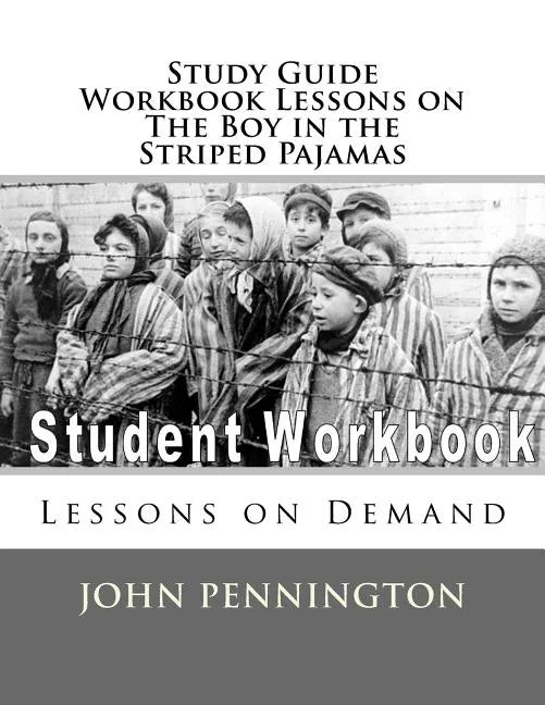 Study Guide Workbook Lessons on The Boy in the Striped Pajamas: Lessons on Demand - Paperback