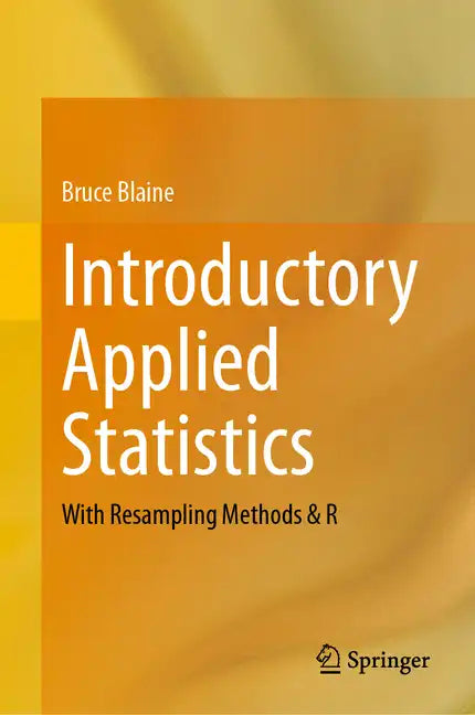 Introductory Applied Statistics: With Resampling Methods & R - Hardcover