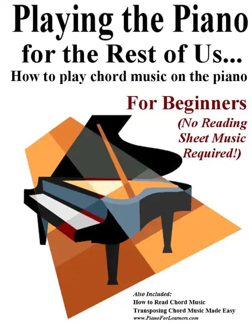 Playing the Piano for the Rest of Us...: How to play chord music on the piano. - Paperback