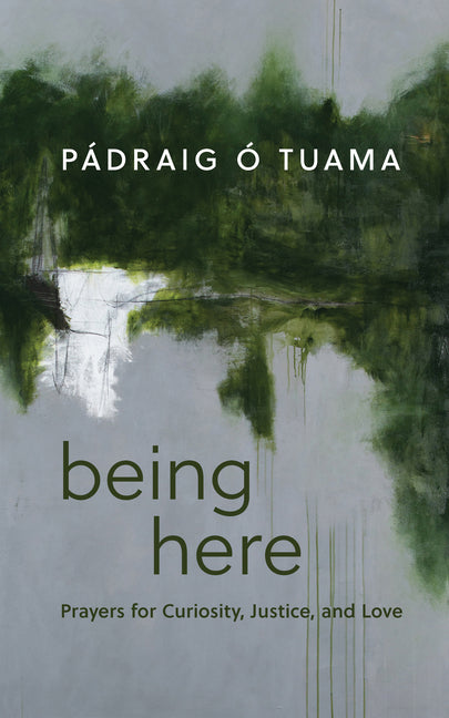 Being Here: Prayers for Curiosity, Justice, and Love - Hardcover