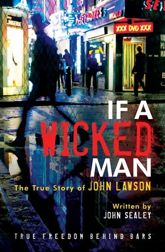 If a Wicked Man: True Freedom Behind Bars - Paperback