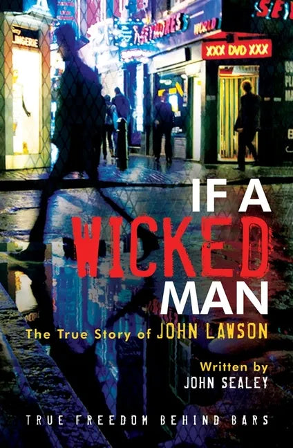 If a Wicked Man: True Freedom Behind Bars - Paperback