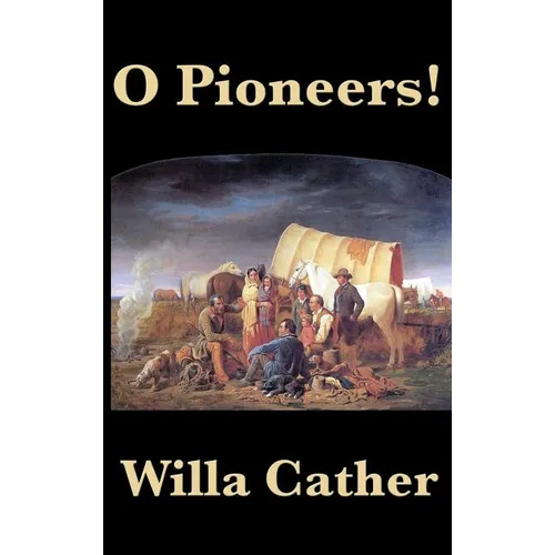 O Pioneers! - Hardcover