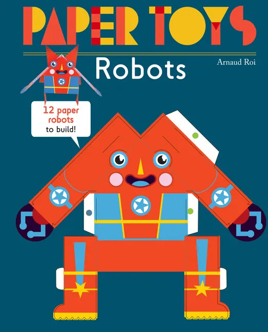 Paper Toys: Robots: 12 Paper Robots to Build - Paperback