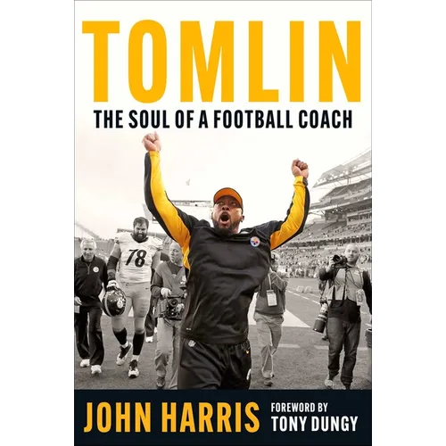 Tomlin: The Soul of a Football Coach - Hardcover