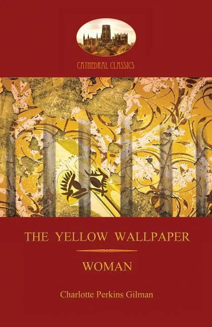 'the Yellow Wallpaper'; With 'woman', Gilman's Acclaimed Feminist Poetry (Aziloth Books) - Paperback