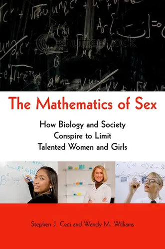 Mathematics of Sex: How Biology and Society Conspire to Limit Talented Women and Girls - Hardcover