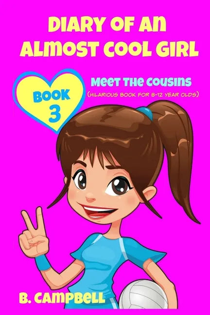 Diary of an Almost Cool Girl - Book 3: Meet The Cousins - (Hilarious Book for 8-12 year olds) - Paperback