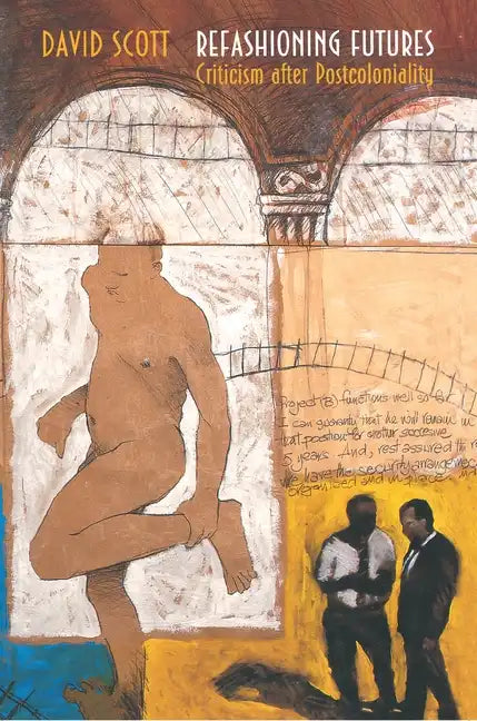 Refashioning Futures: Criticism After Postcoloniality - Paperback