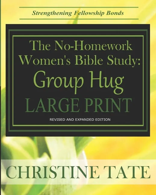 The No-Homework Women's Bible Study: Group Hug LARGE PRINT EDITION - Paperback