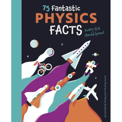 75 Fantastic Physics Facts Every Kid Should Know! - Paperback