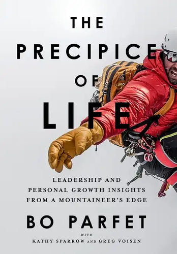 The Precipice of Life: Leadership and Personal Growth Insights from a Mountaineer's Edge - Hardcover