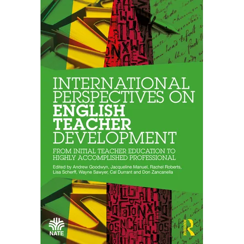 International Perspectives on English Teacher Development: From Initial Teacher Education to Highly Accomplished Professional - Paperback