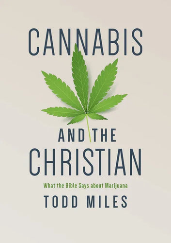 Cannabis and the Christian: What the Bible Says about Marijuana - Paperback