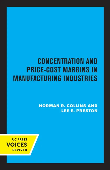 Concentration and Price-Cost Margins in Manufacturing Industries - Paperback