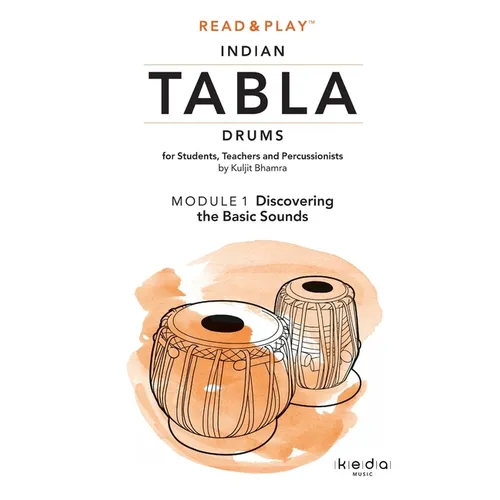 Read and Play Indian Tabla Drums MODULE 1: Discovering the Basic Sounds - Paperback