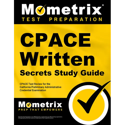 Cpace Written Secrets Study Guide: Cpace Test Review for the California Preliminary Administrative Credential Examination - Paperback