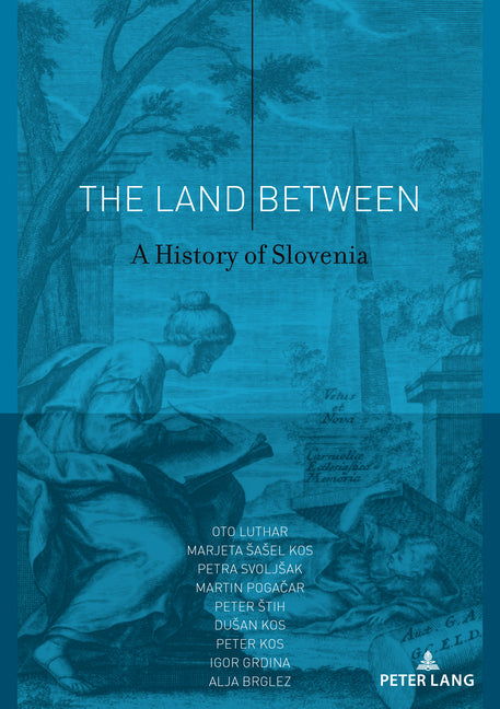 The Land Between: A History of Slovenia - Hardcover