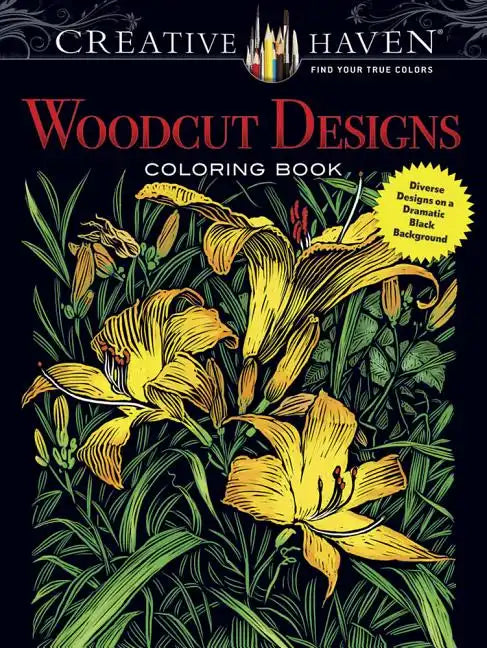 Creative Haven Woodcut Designs Coloring Book: Diverse Designs on a Dramatic Black Background - Paperback