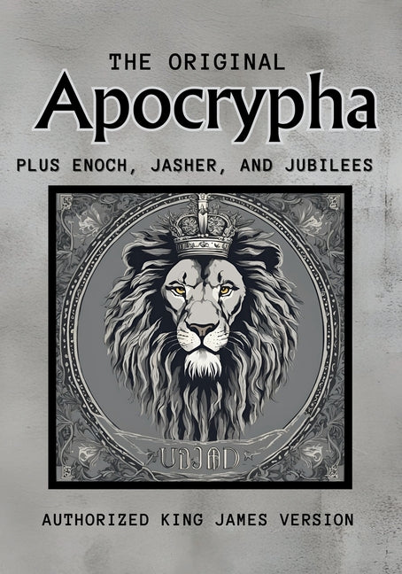 The Original Apocrypha Plus: Enoch, Jasher, and Jubilees - Paperback