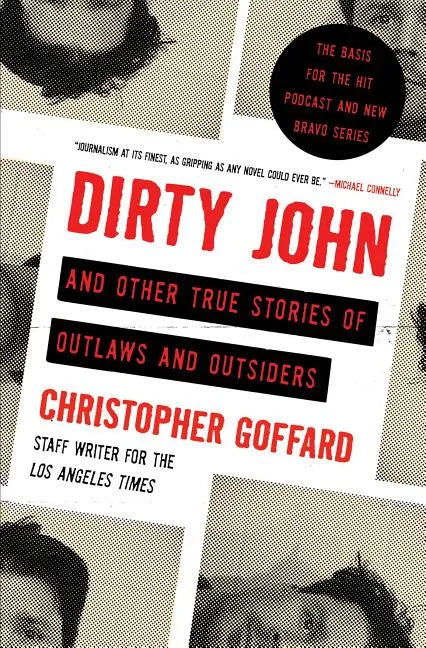 Dirty John and Other True Stories of Outlaws and Outsiders - Paperback