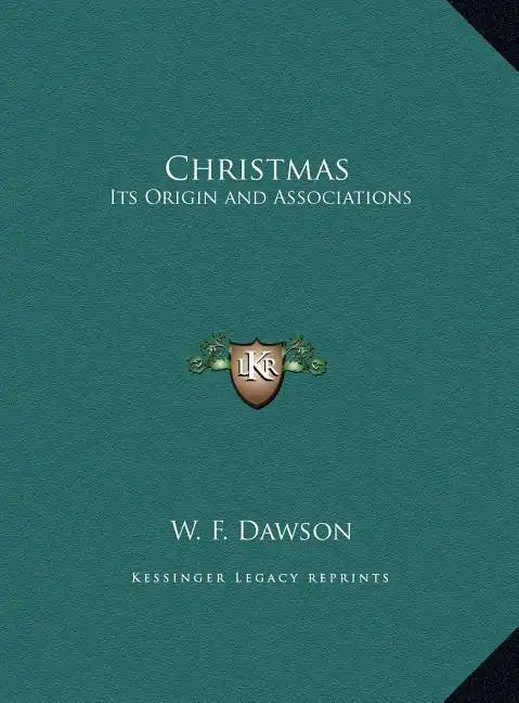 Christmas: Its Origin and Associations - Hardcover