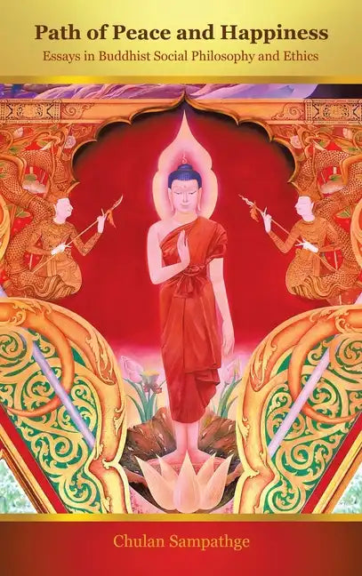 Path of Peace and Happiness: Essays in Buddhist Social Philosophy and Ethics - Hardcover