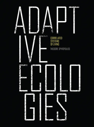 Adaptive Ecologies: Correlated Systems of Living - Hardcover