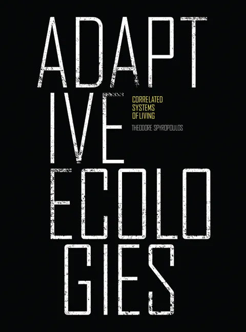 Adaptive Ecologies: Correlated Systems of Living - Hardcover