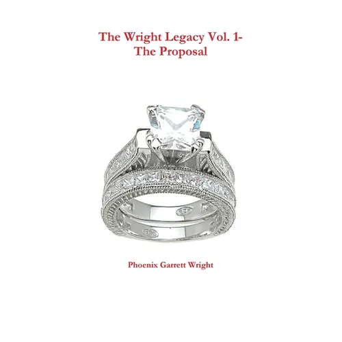 The Wright Legacy Vol. 1- The Proposal - Paperback
