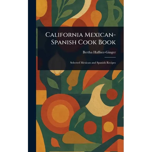 California Mexican-Spanish Cook Book - Hardcover