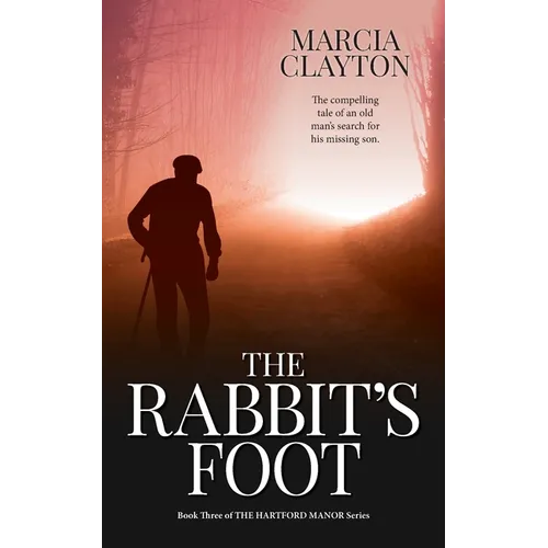 The Rabbit's Foot: The Compelling Tale of an Old Man's Search for his Long-Lost Son - Paperback