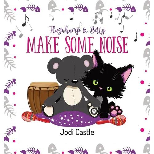 Flugwhump & Betty: Make Some Noise - Hardcover